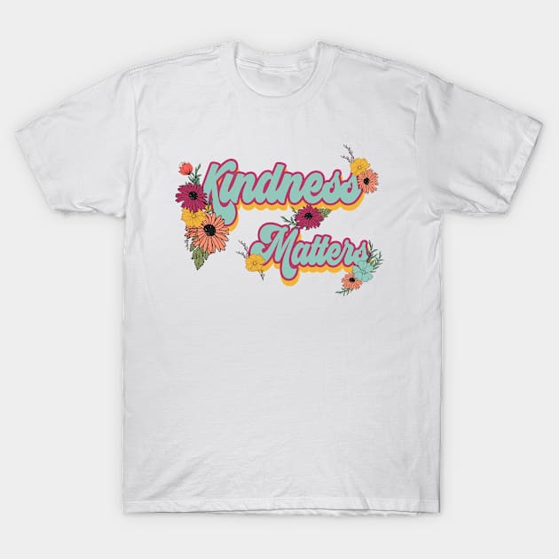 Kindness Matters Inspirational Quote T-Shirt by We Print On Gifts